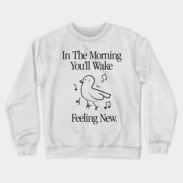 IN THE MORNING Crewneck Sweatshirt by Supernormal Club